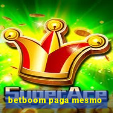 betboom paga mesmo